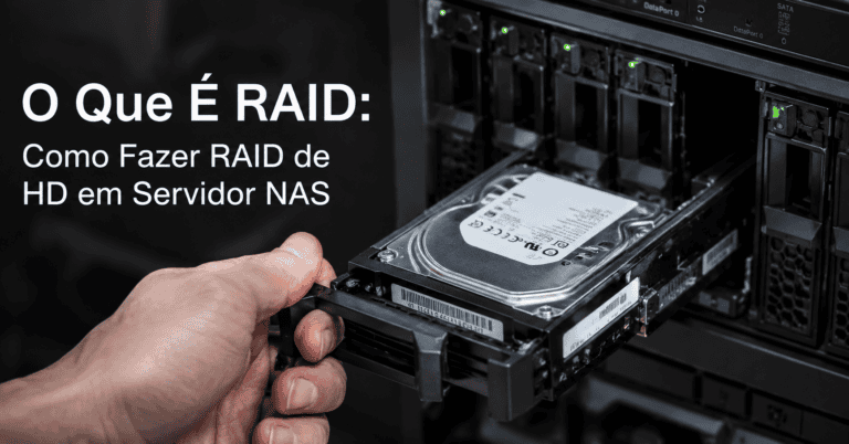 O Que É RAID Como Fazer RAID de HD em Servidor NAS